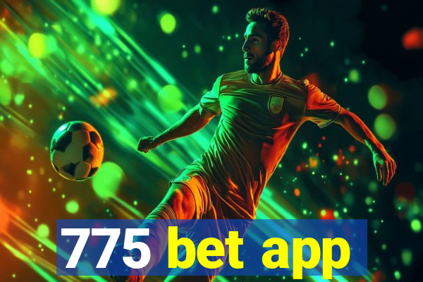 775 bet app